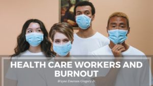 Health Care Workers And Burnout