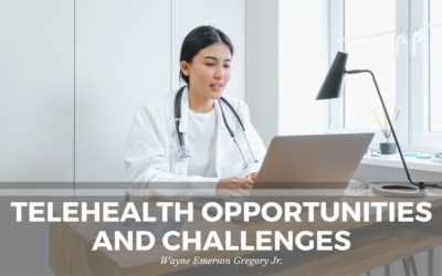 Telehealth Opportunities and Challenges