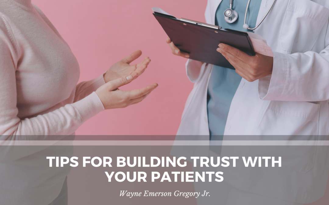 Tips For Building Trust With Your Patients